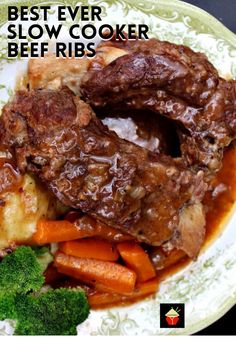 the best ever slow cooker beef ribs with carrots and broccoli on a plate