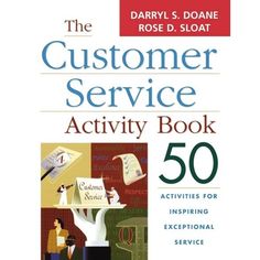 the customer service activity book 50 activities for aspiring exceptional service professionals by rose d sloan