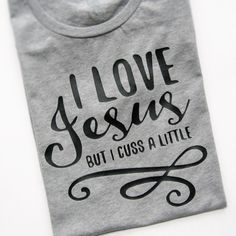 "I love Jesus but I cuss a little" shirt, funny t-shirt, Christian shirt, Southern shirt, Shirts with sayings. Cute Tshirt Sayings, Christian Shirts Funny, Southern Shirt, I Love Jesus, Funny Shirt Sayings, Funny Shirts Women, Jesus Shirt, Love Jesus, Southern Shirts