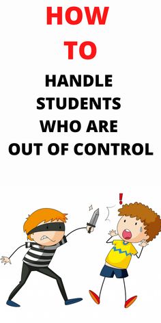 a poster with the words how to handle students who are out of control