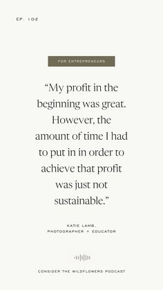 After launching a successful (& profitable) photography business straight out of college, Katie Lamb began to ask herself how she could achieve the same profit with less time investment? With a growing family at home, Katie began brainstorming new revenue streams that would continue to provide for her family without requiring more time away. Pricing for profitability, running a 6-figure photography business, launching a course, & hiring tips— all in this conversation. | Consider the Wildflowers Creative Podcast, Family At Home, Financial Coach, Finances Money