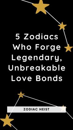 zodiacs who force legendary, unbreakable love bonds