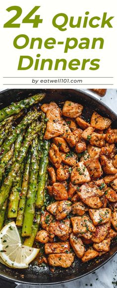 grilled chicken and asparagus in a skillet with text overlay that reads, 24 quick one - pan dinners