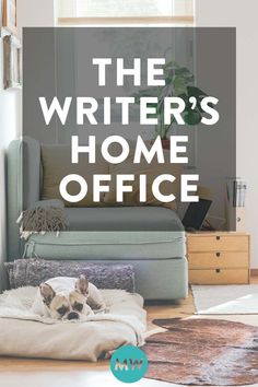 the writer's home office with a dog laying on its bed in front of it