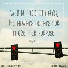 two traffic lights with the words when god relays, he always displays for a greater purpose