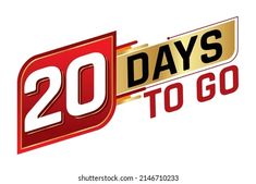 the twenty days to go sign is shown in red and gold with an orange stripe