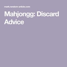 the words mahjoongg discard advice written in white on a purple background