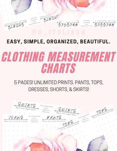 an advertisement for clothing measurement chart with flowers on the front and bottom, which reads easy, simple, organized, beautiful