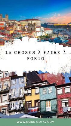 colorful buildings with the words 15 chosesa farea porto in front of them