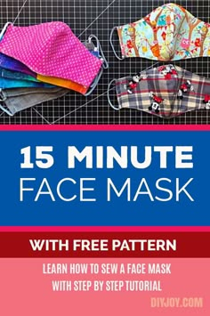 five cloth face masks with text overlay that reads, 15 minute face mask with free pattern learn how to sew a face mask with step by step