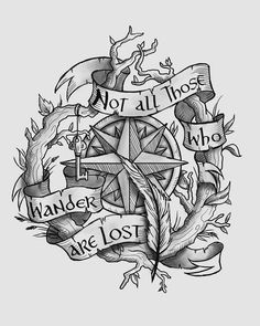 a compass with some words on it and an arrow in the middle that says, not all those who wander are lost