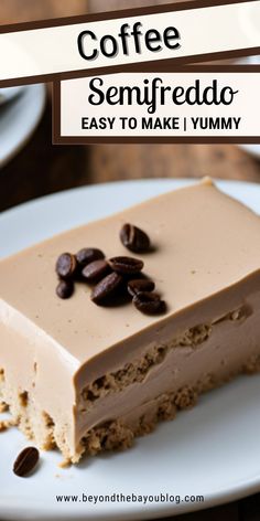 there is a piece of cake on the plate with coffee beans around it and text overlay that reads coffee semifreddo easy to make i yummy