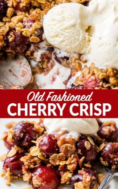 an old fashioned cherry crisp is served with ice cream and crumbled on top