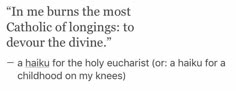 a poem written in black and white with the words, i'm me burns the most catholic of longings to devour the divine