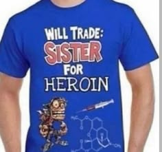 WILL TRADE SISTER FOR HEROIN Essential T Shirt  Easy 30 day return policy Essential T Shirt, Selling Clothes, Gift For Men, Mood Pics