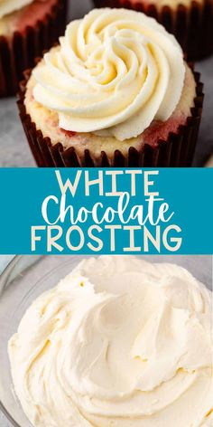 white chocolate frosting on top of cupcakes with text overlay that reads, white chocolate frosting