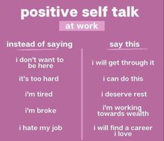 a pink poster with the words positive self talk at work, instead of saying i don't want to be here