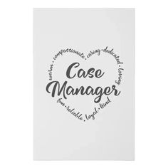 a piece of paper with the words case manager written in black and white on it