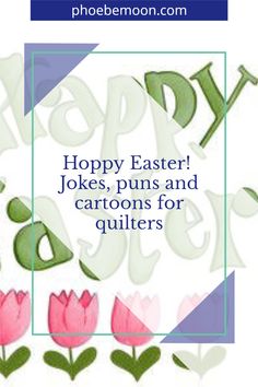 the words happy easter, jokes, puns and cartoons for quilters are shown