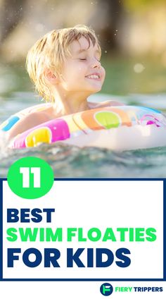 a young boy swimming in the water with text overlay that reads best swim floaties for kids