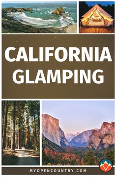 the california glamping guide with pictures of mountains and trees