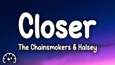 closer the chainsmokers & halsey font with an image of mountains in the background