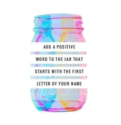 a jar that has some writing on it with the words'add a positive word to the air that starts with the first letter of your name