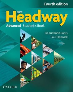 the new headway advanced student's book with answers and practice guide, fourth edition