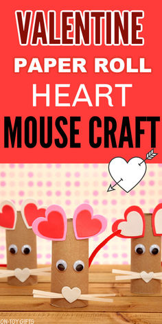 paper roll heart mouse craft for valentine's day with text overlay that reads valentine paper roll heart mouse craft