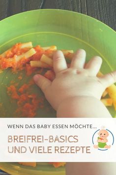 a baby reaching for food in a green bowl with the words befrei - basics und vielle rezepte