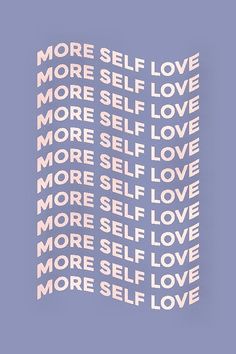 the words love and more self love are shown in white letters on a blue background