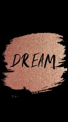 the word dream written in black ink on a pink and gold background with some brush strokes