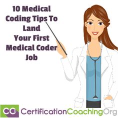 a woman in white lab coat pointing to the text, 10 medical coding tips to land your first medical coder job