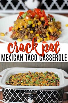 the crock pot mexican taco casserole is an easy and delicious side dish