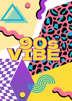 an abstract poster with the words 90's vibe written in bold colors and shapes