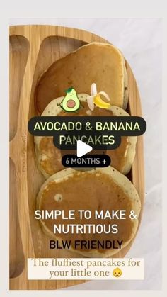 an advertisement for pancakes with avocado and banana pancakes on the front, and text that reads simple to make & nutritious blw friendly