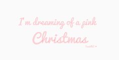 i'm dreaming of a pink christmas