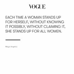 a woman stands up for herself without claiming it, she stands up for all women