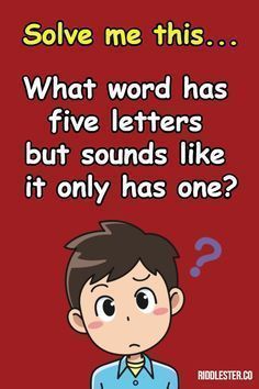 a cartoon character saying solve me this what word has five letters but sounds like it only has one?