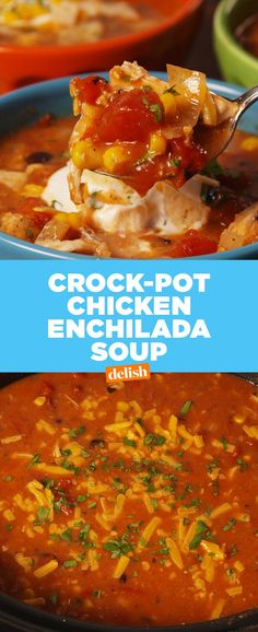 the crock pot chicken enchilada soup is ready to be eaten and served