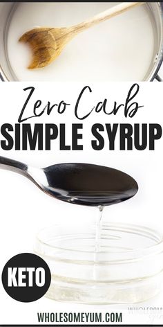 a wooden spoon with some liquid in it and the words zero carb simple syrup