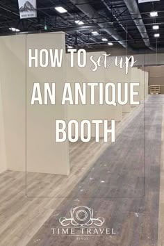 an antique booth with the words how to set up an antique booth in white letters