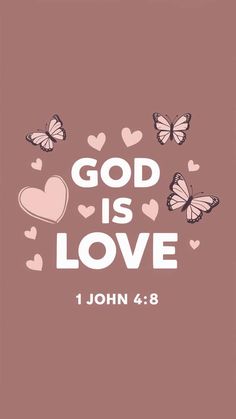 the words god is love with hearts and butterflies in pink on a brown background that says,