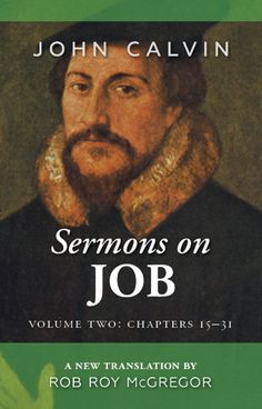 EBOOK ONLY Endorsement ‘Dr Rob Roy McGregor’s translations of Calvin’s sermons… Reprobate Mind, John Calvin, Rob Roy, The Suburbs, Cover Image, Bible Study, Book Worth Reading, Worth Reading, Bible