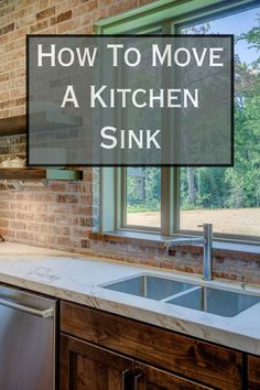 a kitchen sink with the words how to move a kitchen sink