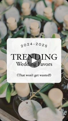 the words trending wedding favors that won't get wasted