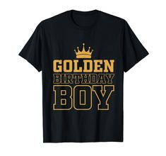 golden birthday boy t - shirt