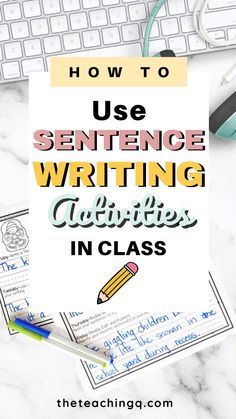 a white sheet that says how to use sentence writing activities in class on top of a desk