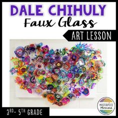 an art lesson with the title dale chully fax glass, part 3 - 5 grade