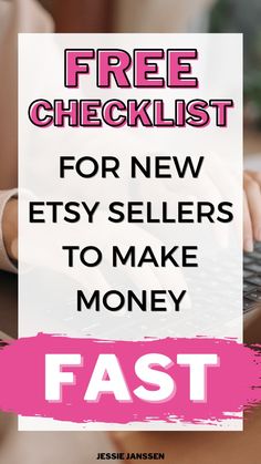 a woman typing on her laptop with the text free checklist for new etsy sellers to make money fast